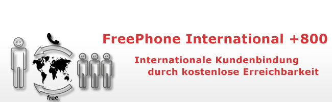FreePhone International +800 Servicenummer (UIFN): internationale Kundenbindung durch kostenlose Erreichbarkeit