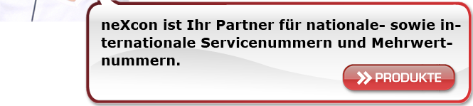 neXcon ist Ihr Partner für nationale- und internationale Servicenummern und Mehrwertnummern.